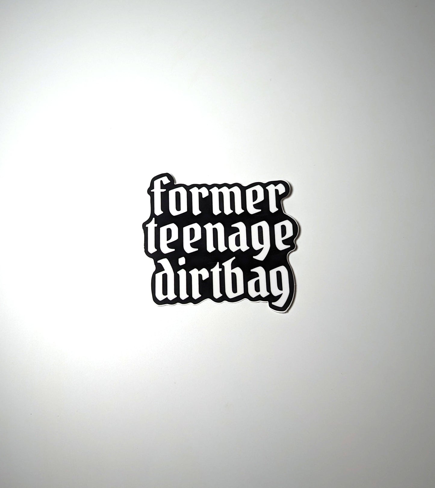 All That Raaz - Former Teenage Dirtbag sticker