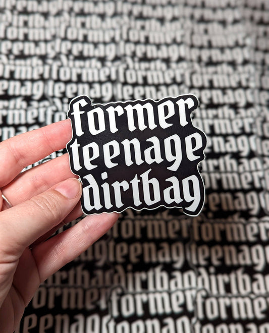 All That Raaz - Former Teenage Dirtbag sticker