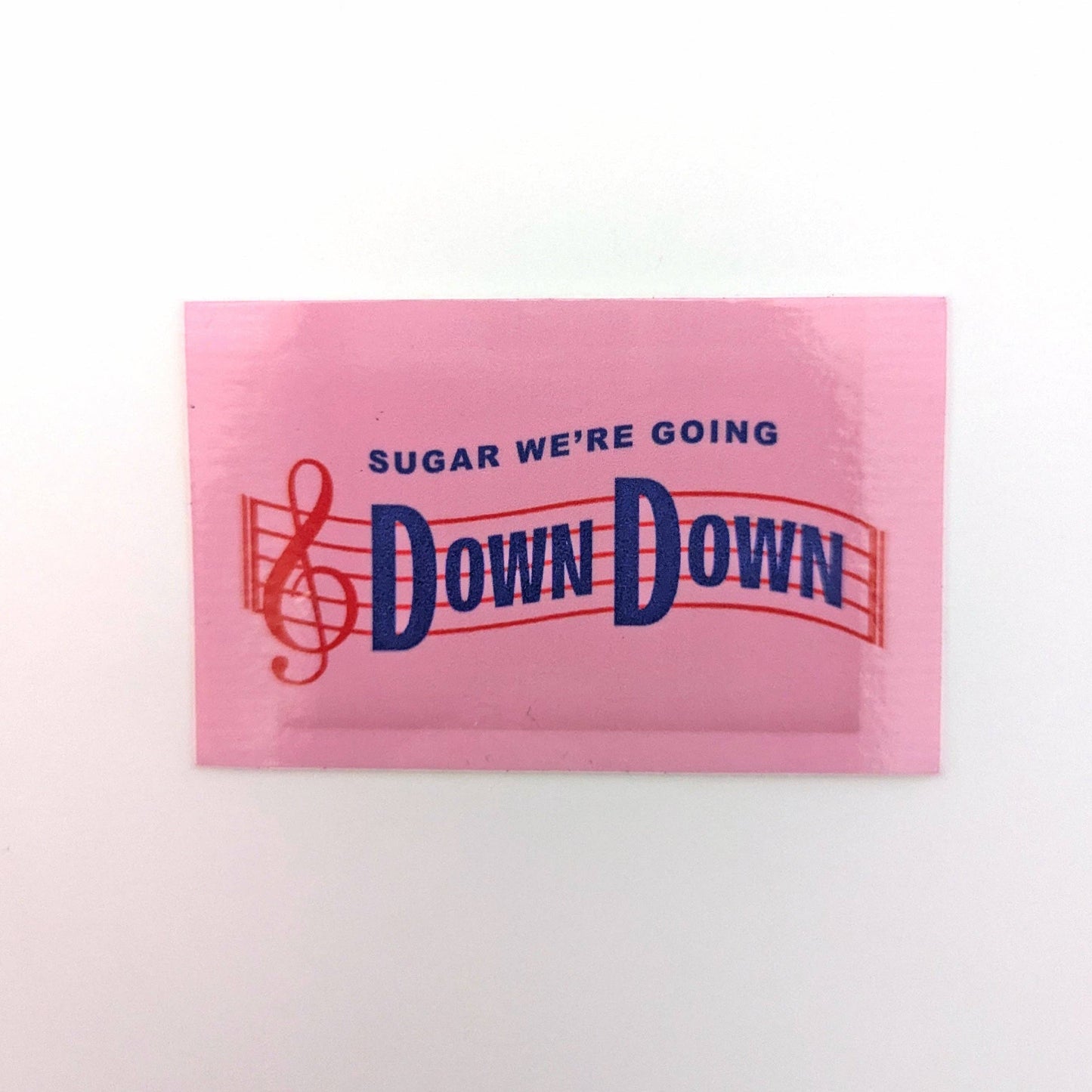 All That Raaz - Sugar We're Going Down Down Sticker