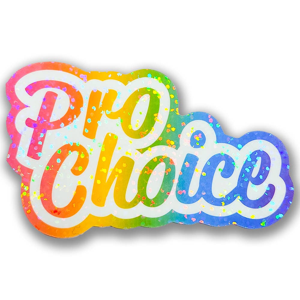 Pretty Rude Things - Rainbow ProChoice Holographic Waterproof Sticker