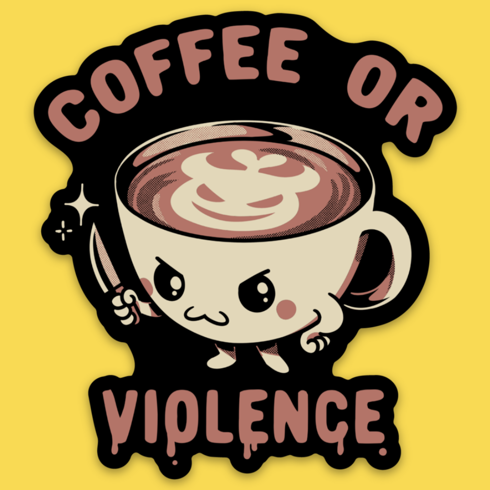 Wicked Clothes - 'Coffee or Violence' Sticker