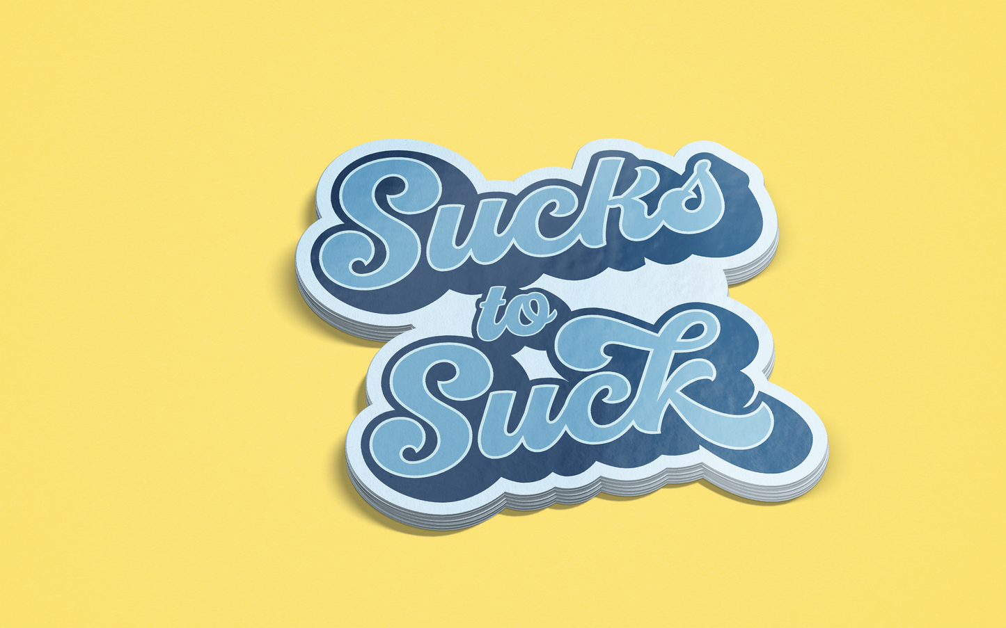 Erin Dayhaw - Sucks to Suck (words) Sticker - Funny Adult Sticker
