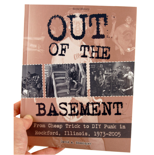 Microcosm Publishing - Out of the Basement: Punk in Rockford, Illinois