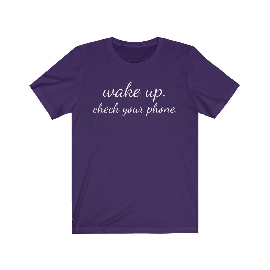 Wake Up and Check Your Phone