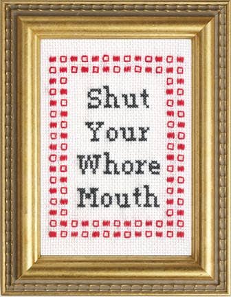 Subversive Cross Stitch - Shut Your Mouth