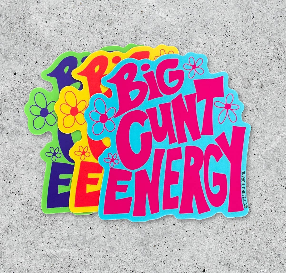 Citizen Ruth - Big Cunt Energy Sticker