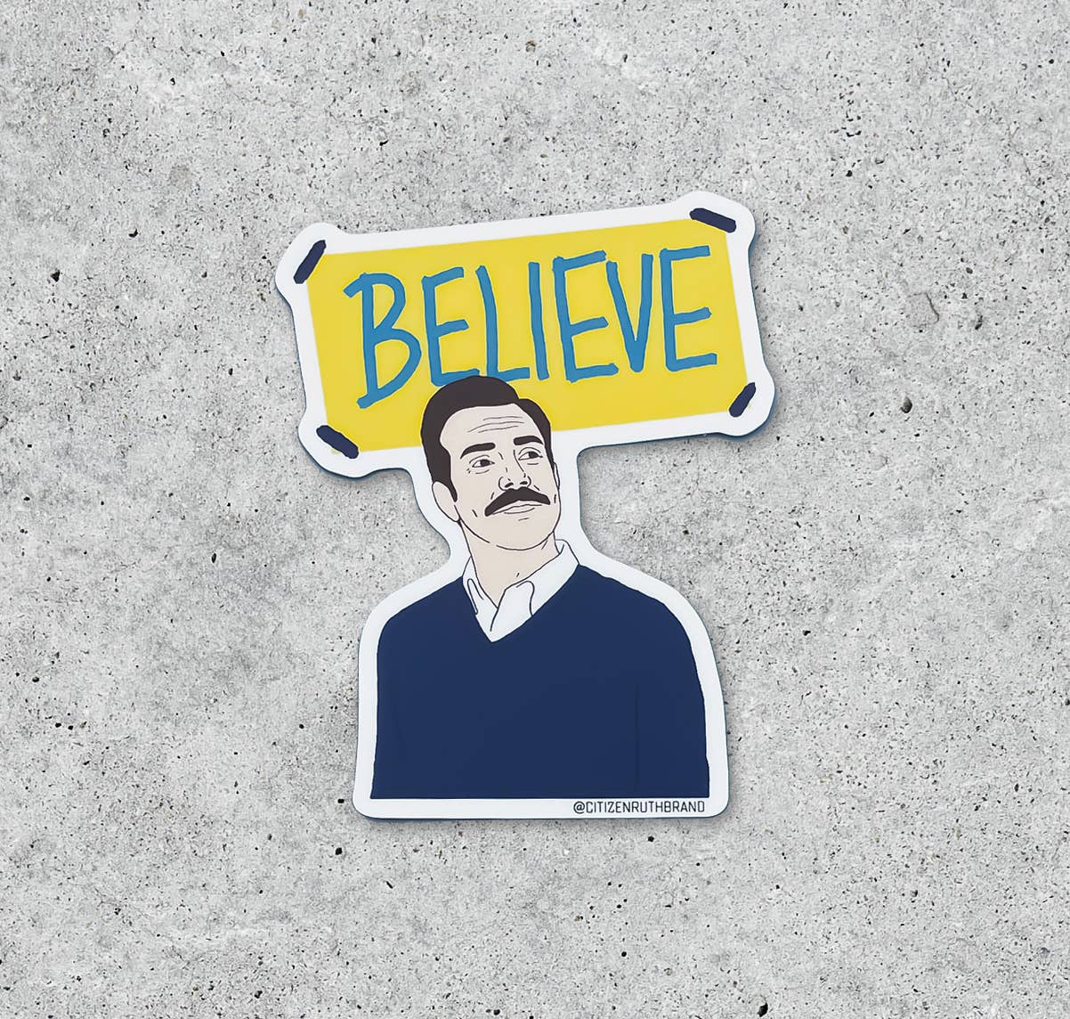 Citizen Ruth - Ted Lasso Believe Sticker