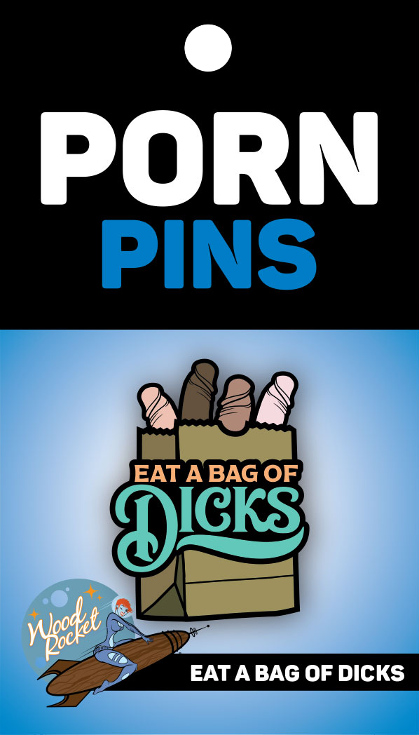 Wood Rocket Products - Eat A Bag of Dicks Enamel Pin, EPP-014