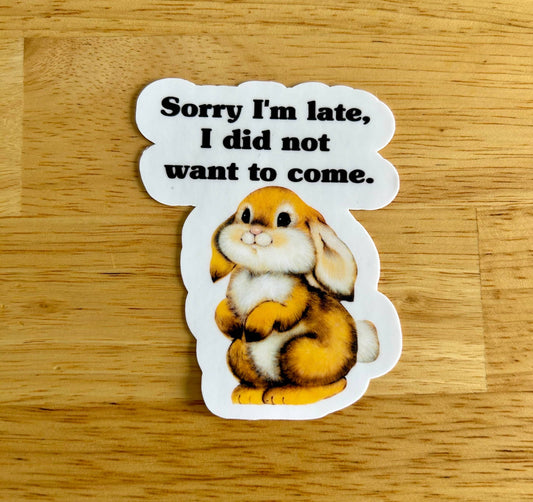 Lemonsgrace Designs - Vintage Style Sticker "Sorry, I'm Late. I Did Not..."