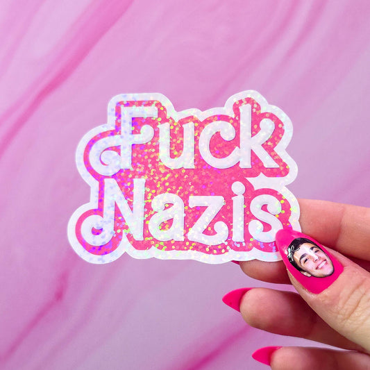 Pretty Rude Things - "F*ck N*zis" Barbie Holographic Waterproof Sticker