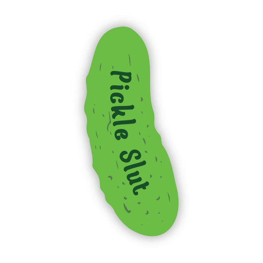 Erin Dayhaw - Pickle Slut Sticker - Funny Adult Sticker - Food Sticker - P