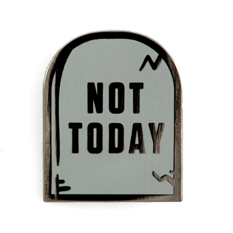 These Are Things - Not Today Enamel Pin
