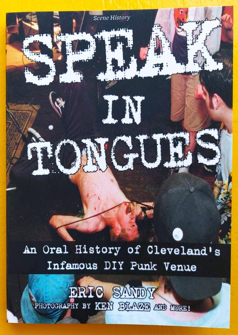 Microcosm Publishing & Distribution - Speak In Tongues: Cleveland's Infamous DIY Punk Venue