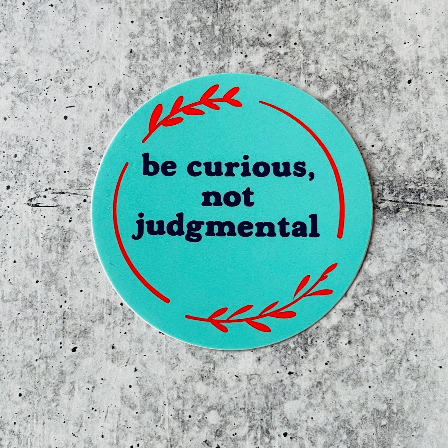 The Silver Spider - Be curious not judgmental Ted Lasso Sticker