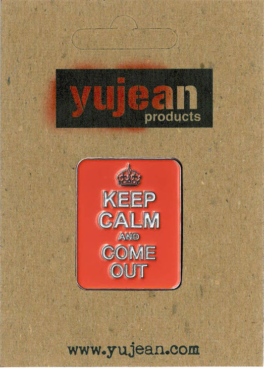 Yujean - Keep Calm and Come Out Enamel Pin-E1135