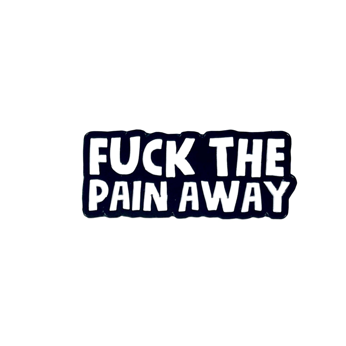 Geeky And Kinky - Fuck The Pain Enamel Pin