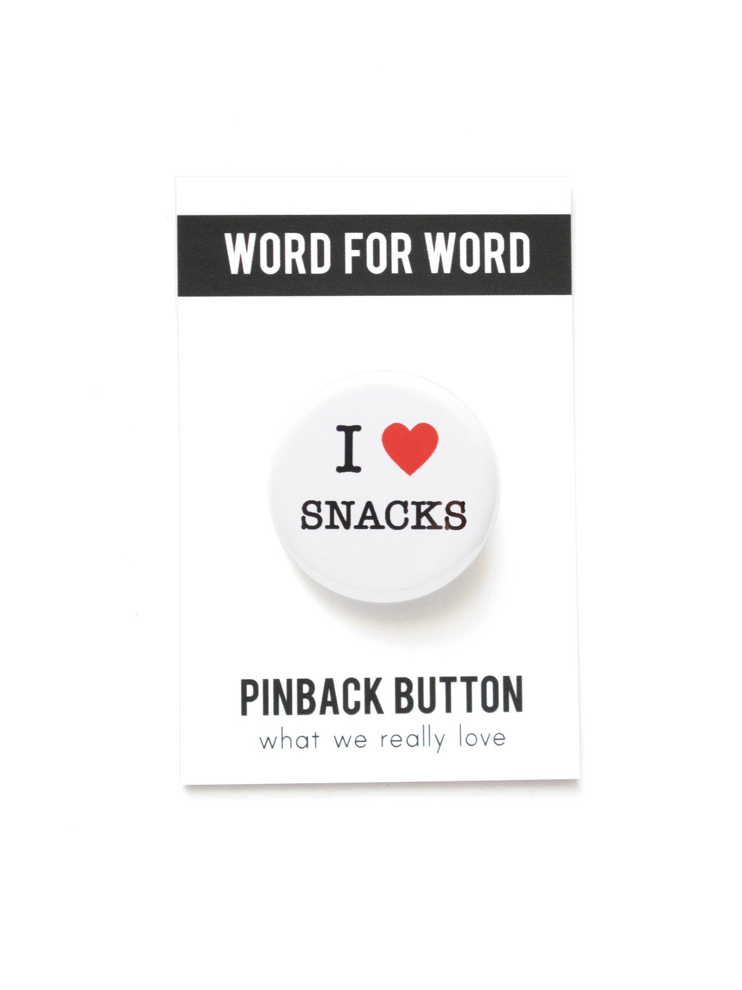 WORD FOR WORD Factory - I LOVE SNACKS Pinback Button