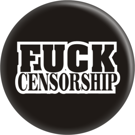Square Deal Recordings & Supplies - Fuck Censorship (b&w) - 1.25 inch Pin-on Button