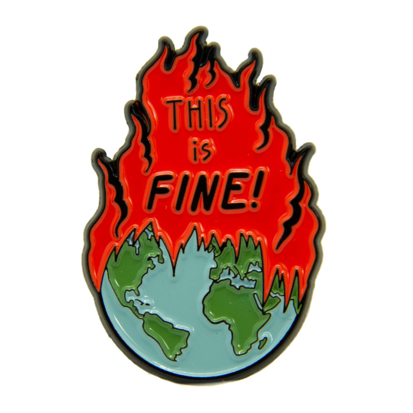 Ectogasm - "This is Fine!" Earth on Fire Enamel Pin