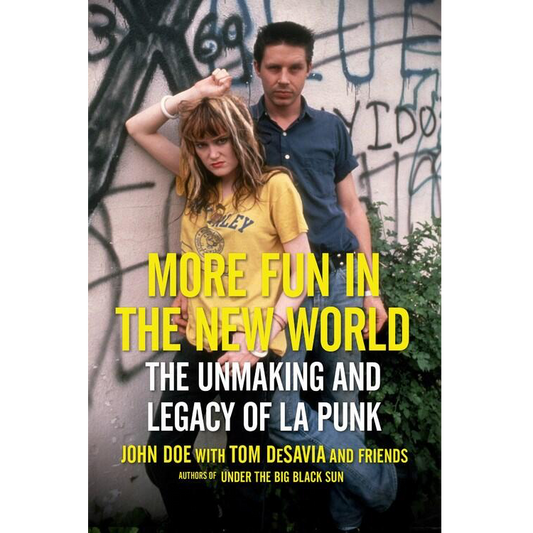 Microcosm Publishing - More Fun in the New World: The Unmaking & Legacy of LA Punk