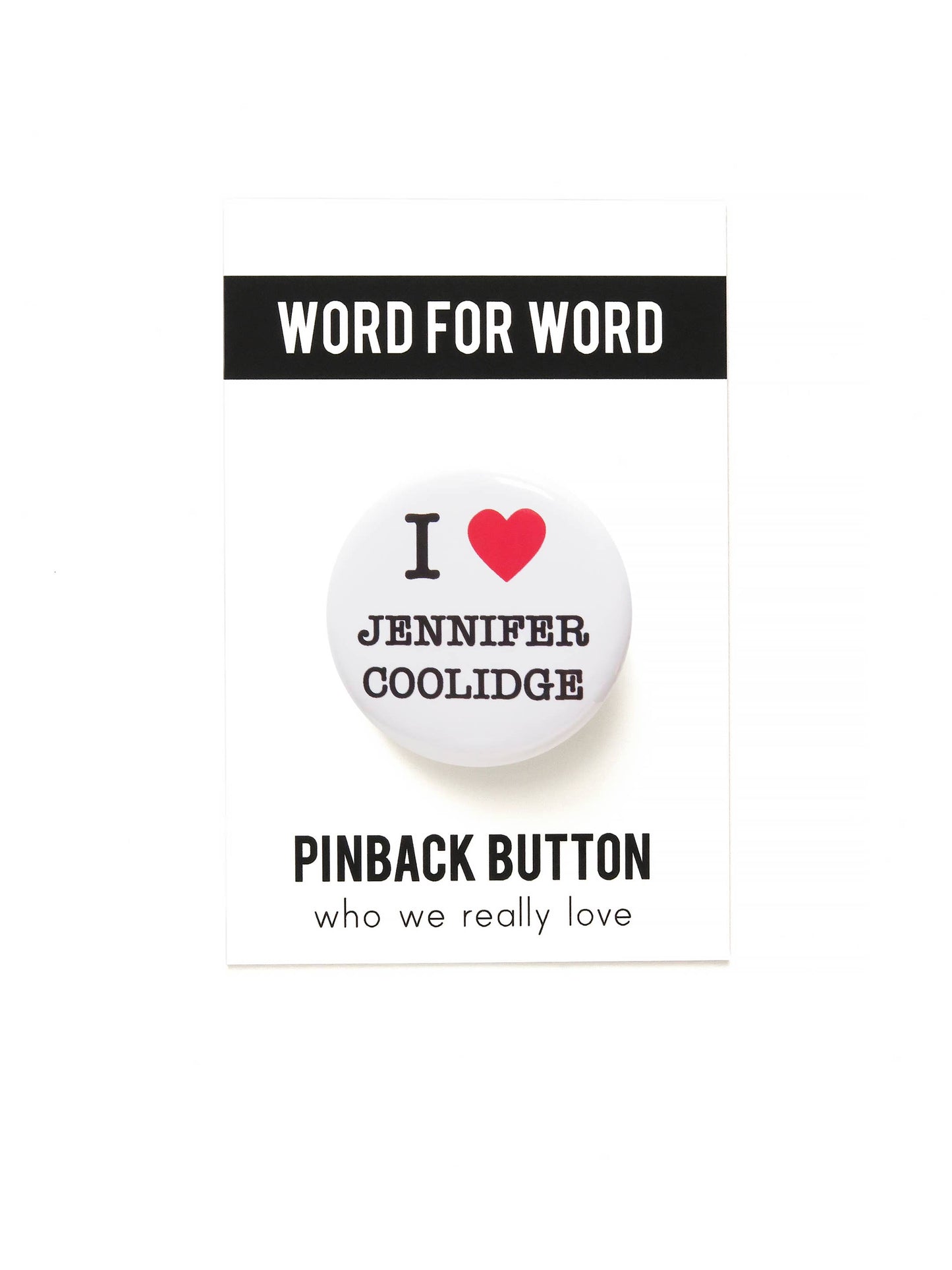 WORD FOR WORD Factory - JENNIFER COOLIDGE pinback buttons