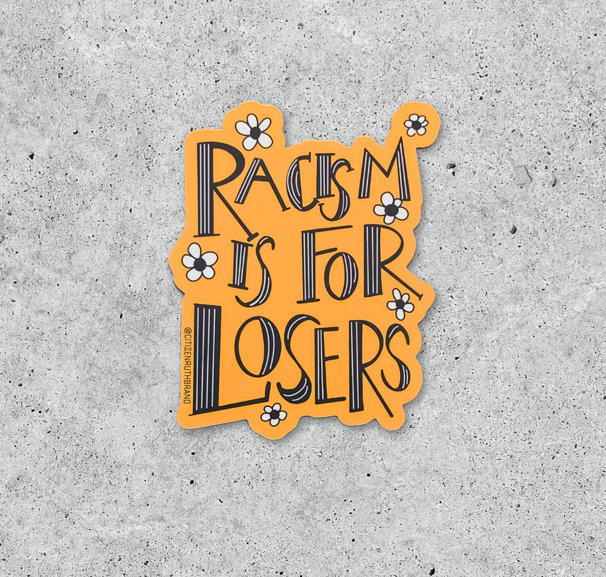 Citizen Ruth - Racism Is For Losers Sticker